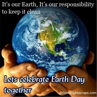 Earth Day Quotes, Scraps Images and Wishes for orkut, facebook