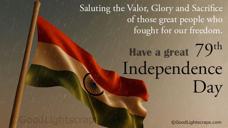 Happy Indepdendence Day image with quotes: 'Saluting the Valor, Glory and Sacrifice of those great people who fought for our freedom. Have a great 79th Independence Day' 