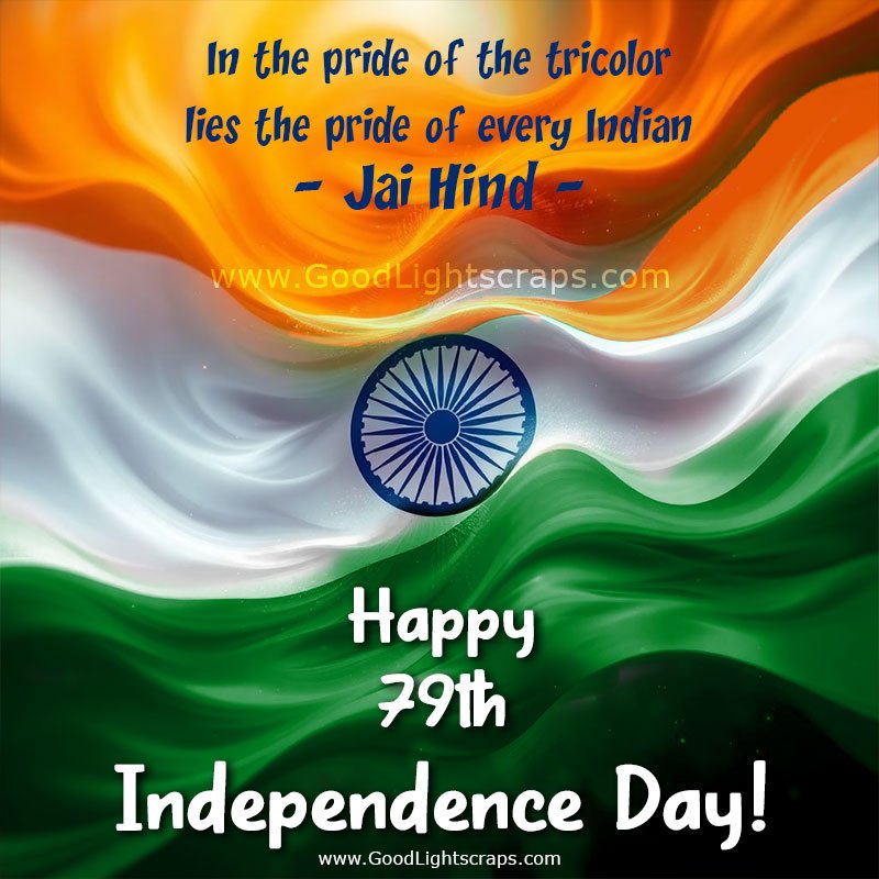 An abstrac indian flag with a message of 'In the pride of the tricolor lies the pride of every Indian - Jai Hind - Happy 79th Independence Day!' 