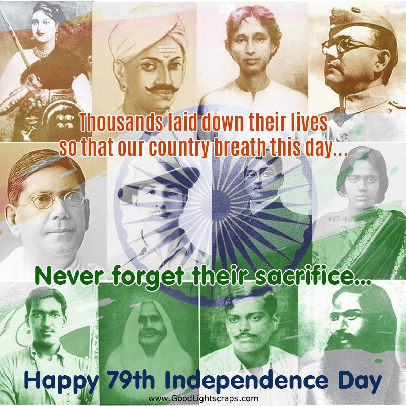 A collage of freedom fighters with a message of 'Thousands laid down their lives so that our country breath this day... Happy 79th Independence Day!' 