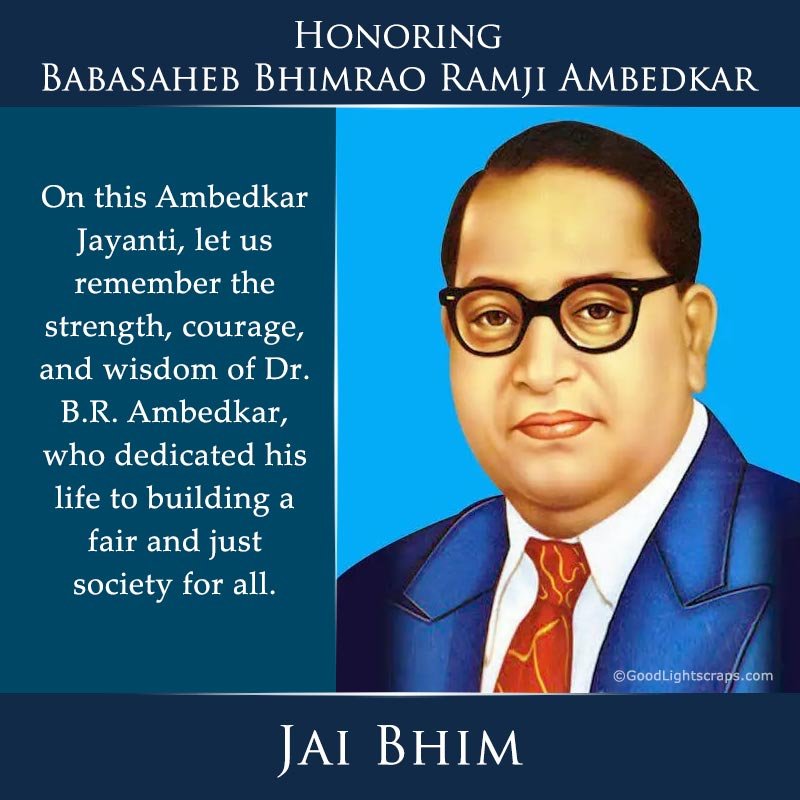 Dr. B.R. Ambedkar portrait with inspirational Ambedkar Jayanti message about equality, courage and justice, Jai Bhim message