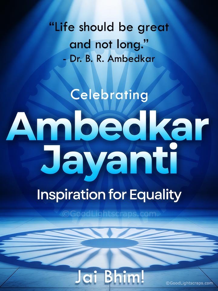 Babasaheb Ambedkar birth anniversary status with inspirational messages about greatness of life and equality
