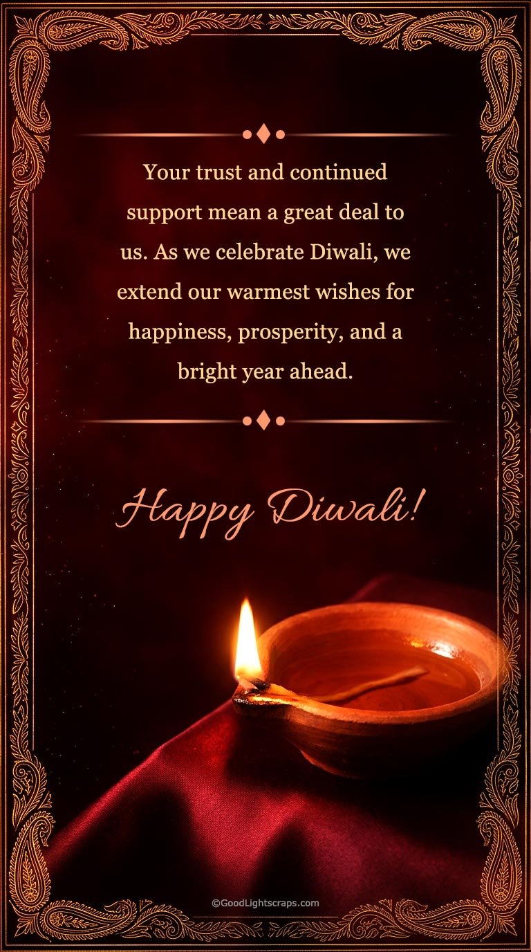 Happy Diwali Wish to customers with a professional greeting message appreciating them for their trust and continued support and warm wishes on their happiness and prosperity.