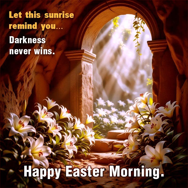 An Easter sunday morning wish with an image of a ston tomb, lots of bloomed lilly and godly rays are coming from the opening