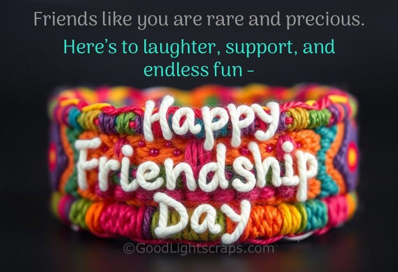 A colourful friendship band with quotes and wishes 'Friends like you are rare and precious. Here’s to laughter, support, and endless fun - Happy Friendship Day!' 