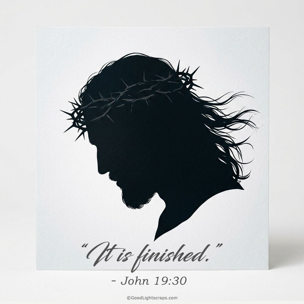 Silhouette of a Jesus Christ with crown of thorns and John 19:30 Bible verse “It is finished”
