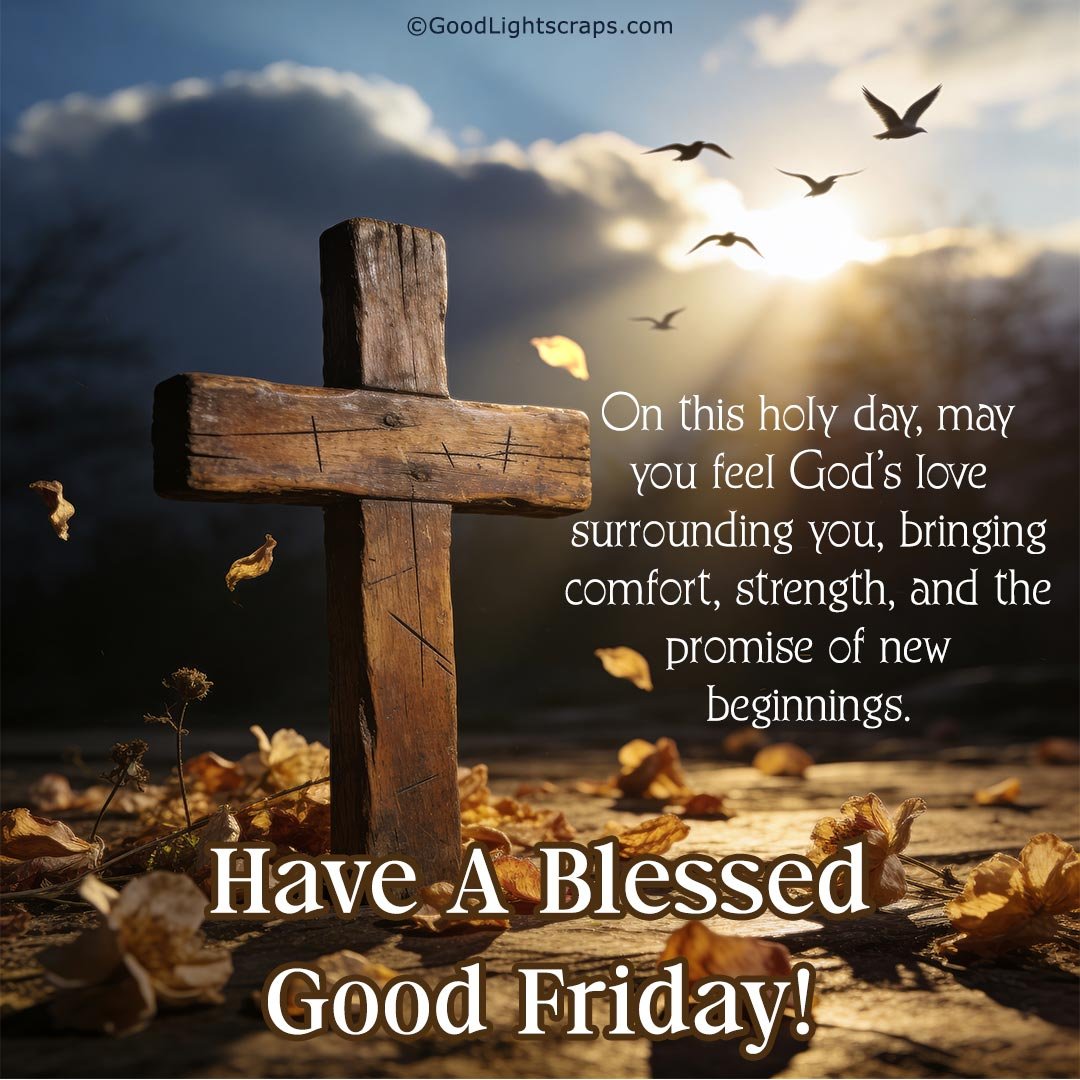 Good Friday blessing messages with a wooden cross in early morning scene illuminated by the first light of sun