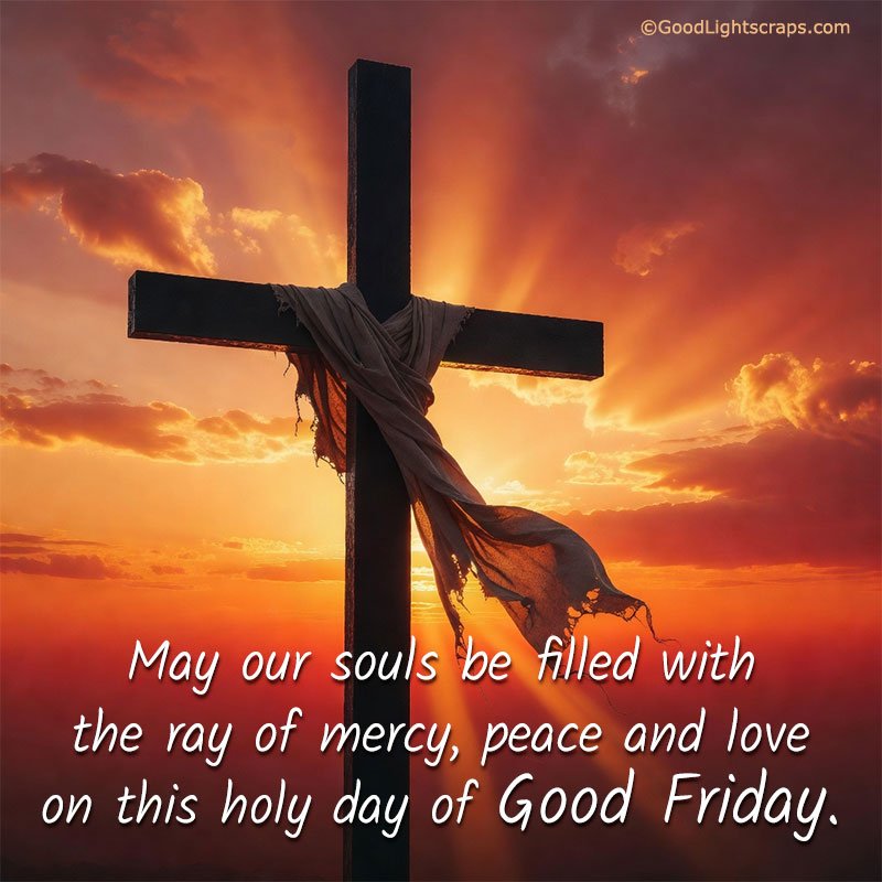 Good Friday blessing image with wooden cross at sunset symbolizing mercy, peace, and love