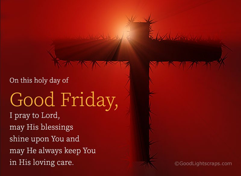 A good friday blessing message with a cross in dark red background and rays of light symbolizing sacrfice, hope and faith