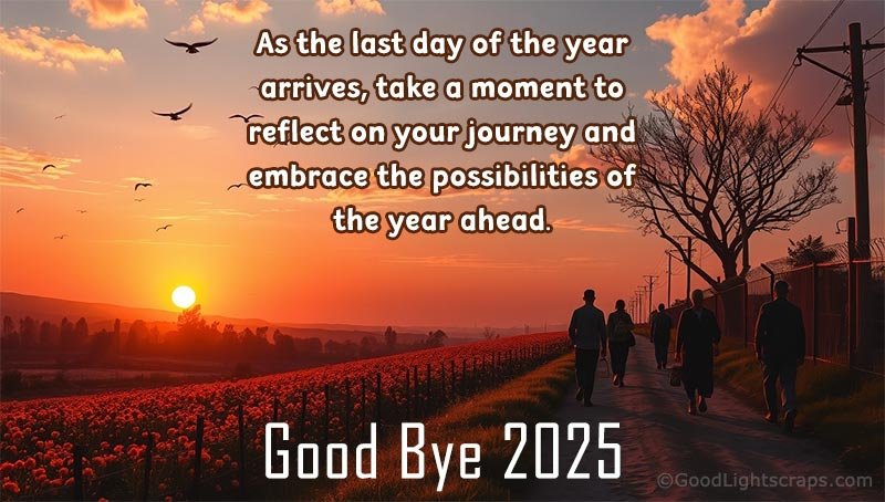 Last day of the year quote card with Good Bye 2025 message