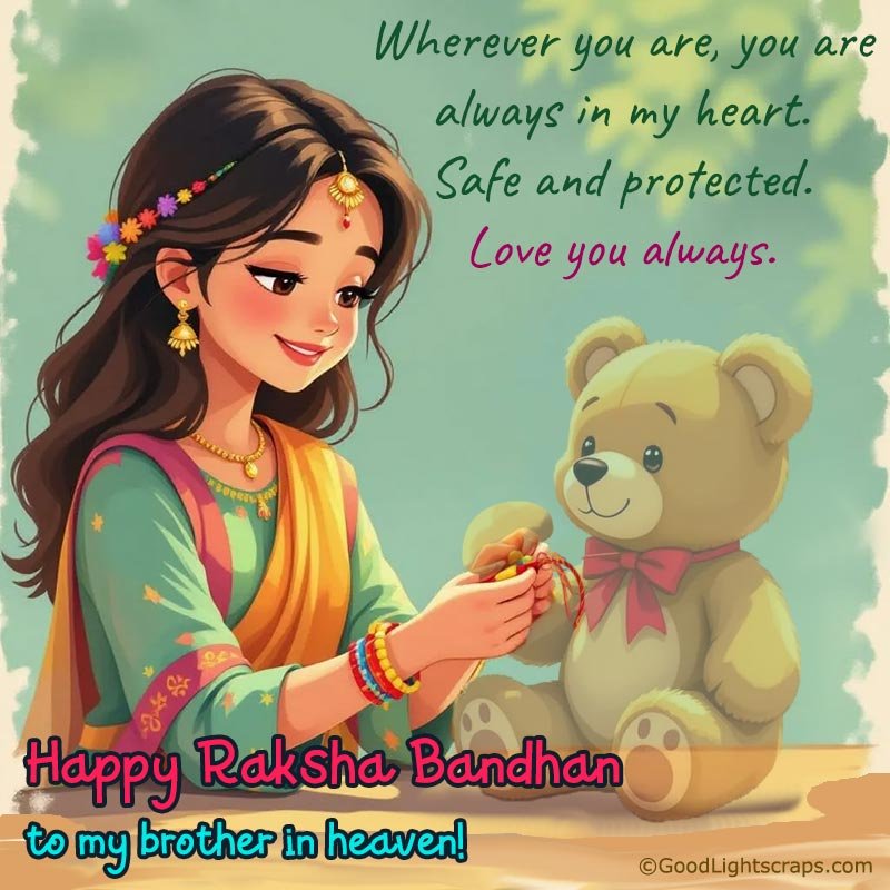 Raksha Bandhan miss you card with message 'Wherever you are, you are always in my heart. Safe and protected. Love you always. Happy Raksha Bandhan to my brother in heaven!' 