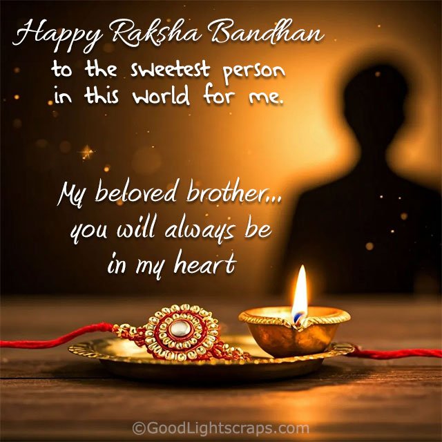 Rakhi Greetings to brother in heaven with message: 'Happy Raksha Bandhan to the sweetest person in this world for me. My beloved brother... you will always be in my heart.' 
