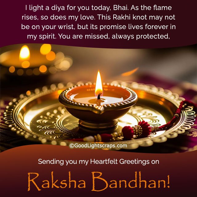 Rakhi Greetings for bhai with message: 'I light a diya for you today, Bhai. As the flame rises, so does my love. This Rakhi knot may not be on your wrist, but its promise lives forever in my spirit. You are missed, always protected, Sending you my Heartfelt Greetings on Raksha Bandhan!' 